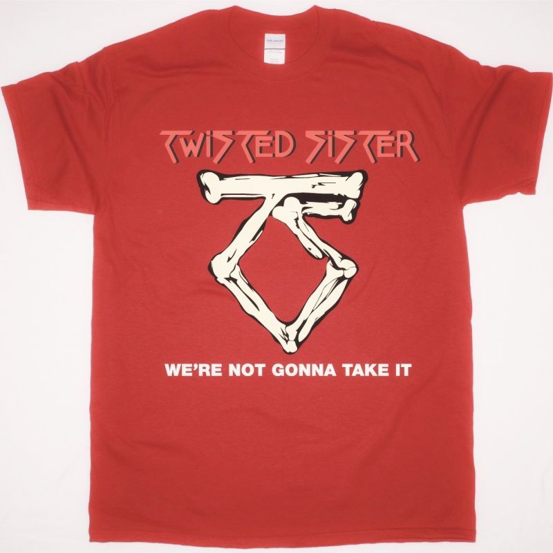 https://besteesrock.com/shop_imgs/products/1327_TWISTED_SISTER_WE_RE_NOT_GONNA_TAKE_IT_NEW_RED_T_SHIRT.jpg