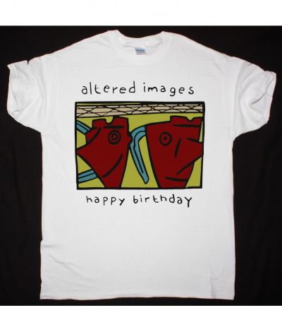 https://besteesrock.com/shop_imgs/products/altered_images_happy_birthday_new_white_t_shirt.jpg
