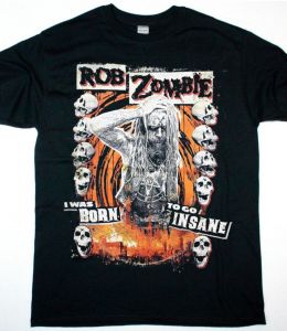 https://besteesrock.com/shop_imgs/products/thumb_U2535_ROB_ZOMBIE_I_WAS_BORN_TO_GO_INSANE_t.jpg